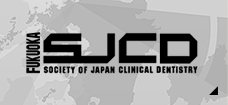 FUKUOKA SJCD SOCIETY OF JAPAN CLINICAL DENTISTRY